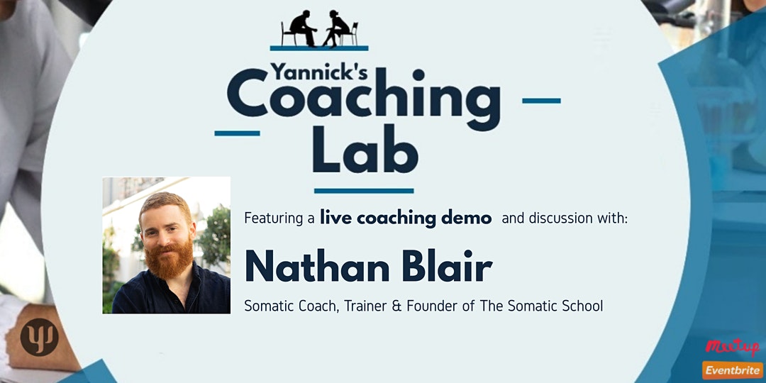 Somatic Coaching, Nathan Blair, Yannick's Coaching Lab