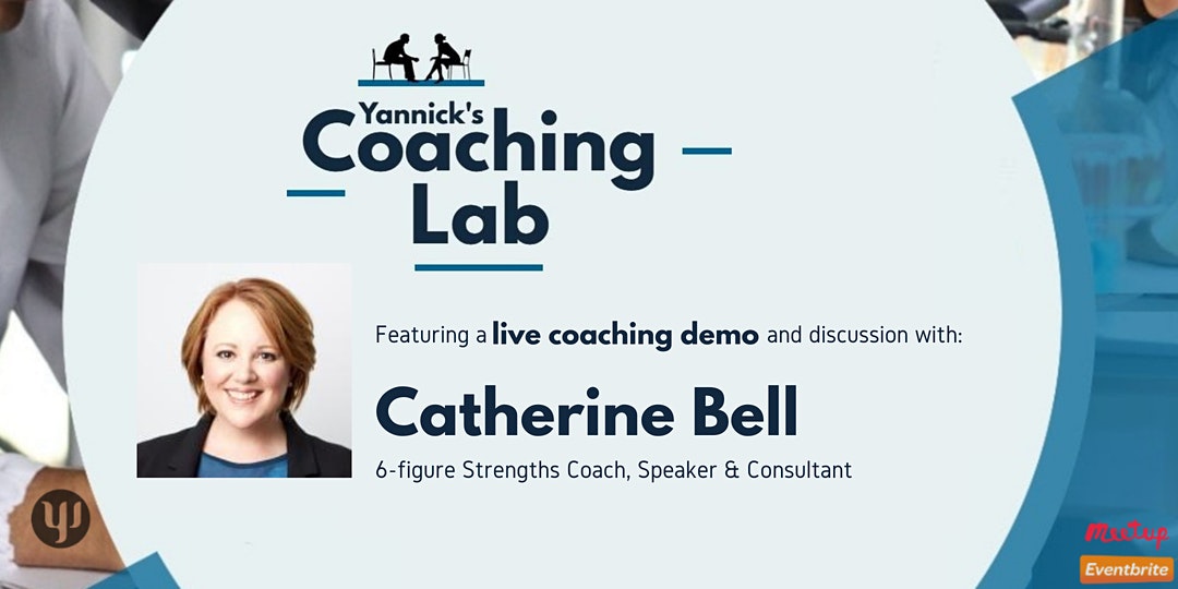 Strengths-based coaching, Catherine Bell, Yannick's Coaching Lab