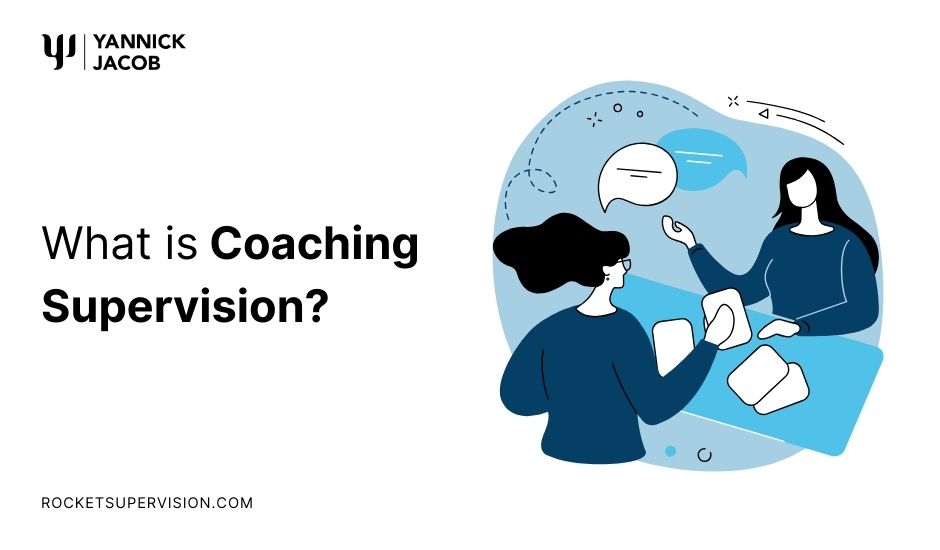 What is Coaching Supervision?